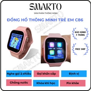   TẶNG MIẾNG DÁN   BẢN 2024   Đồng Hồ Thông Minh 4G C86 Cho Trẻ em Học sinh Định vị Lắp Sim Video call 