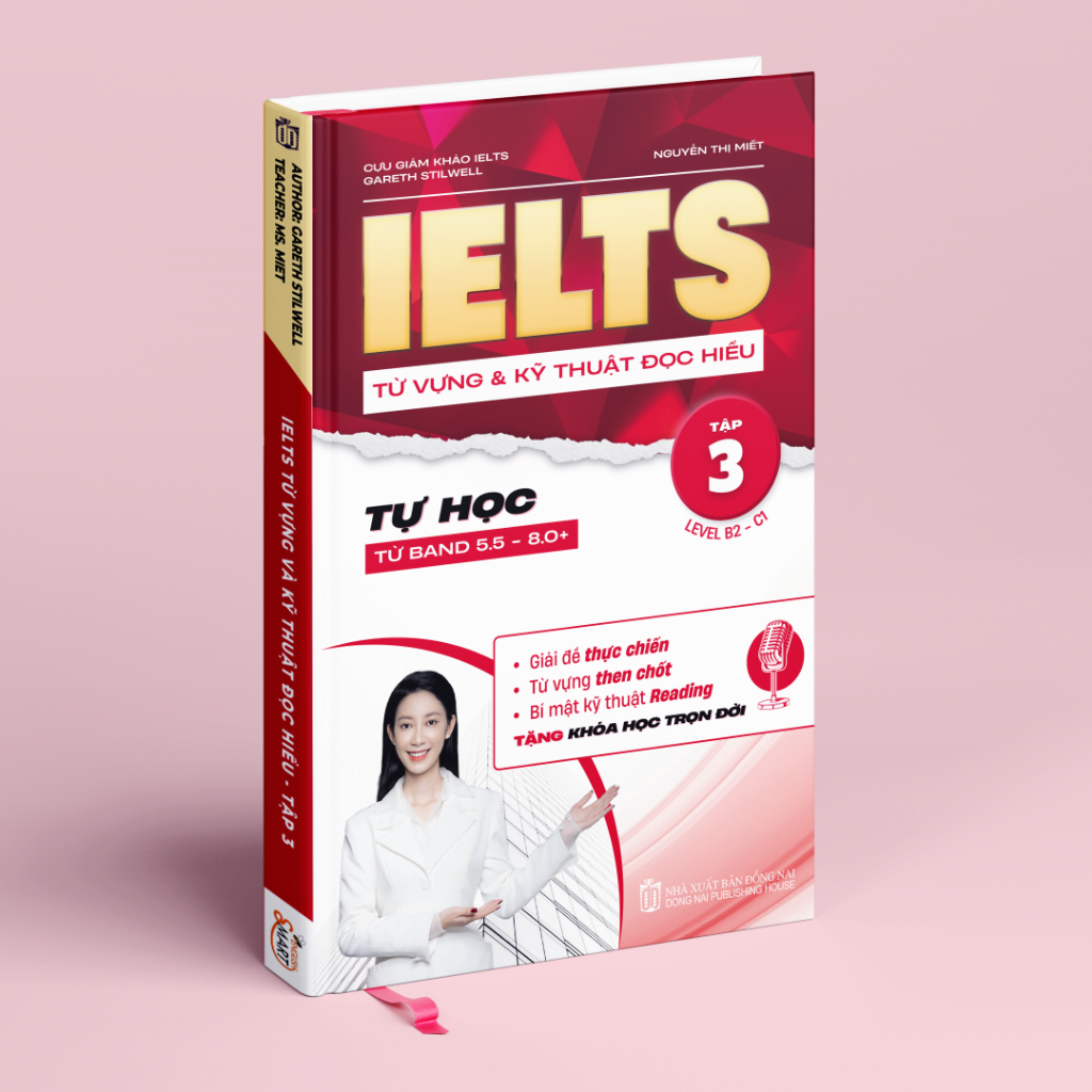 Sách IELTS Từ Vựng Và Kỹ Thuật Đọc Hiểu Tập 3- Dành Cho Người Mới Bắt Đầu Đang Luyện Đề IELTS- Band 