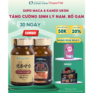 Combo Viên Bổ Thận Tráng Dương, Tăng Cường Sinh Lý Supo Maca Và Bổ Gan Kanzo Ukon Genki Fami, Nhật Bản