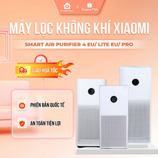 Máy Lọc Không Khí Xiaomi Smart Air Purifier 4 EU/ Lite EU/ Pro Tạo Ion, Khử Mùi Diệt Khuẩn Bản Quốc Tế