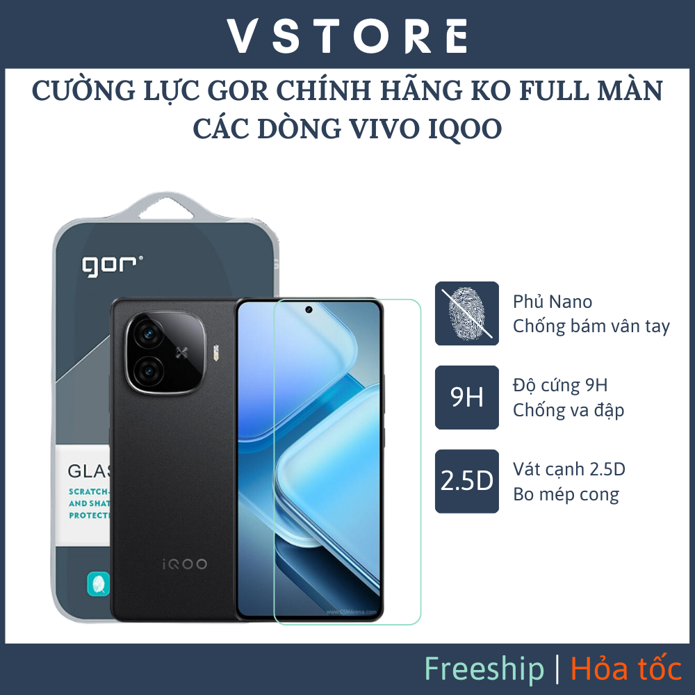 Cường lực GOR iQoo Neo 9 / 9S Pro, Z9 /Z9 Turbo, iQoo 12 trong suốt không full màn VSTORE HCM