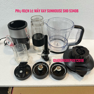 Linh kiện máy xay sinh tố sunhouse SHD 5340B,SHD5341G, SHD5315G