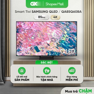 QA85Q60BA / QA85Q60DA - Miễn Phí Lắp Đặt Để Bàn HCM - Smart Tivi QLED 4K 85 inch Samsung - Giao Toàn Quốc
