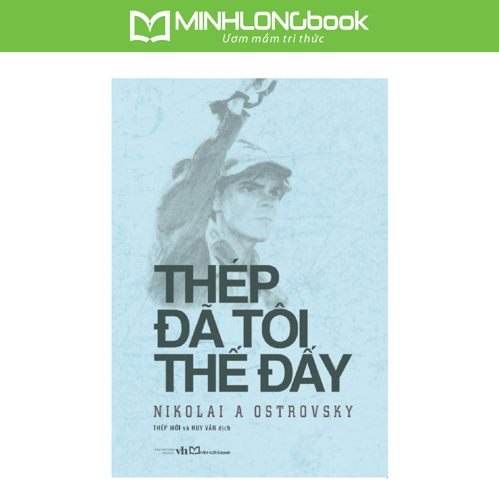 Sách: Thép Đã Tôi Thế Đấy - Nicolai a Ostrovsky
