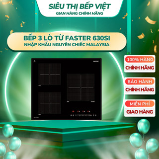 Bếp từ 3 vùng nấu Faster 630SI - Nhập khẩu nguyên chiếc Malaysia - Inverter tiết kiệm điện - Bảo hành chính hãng 3 năm