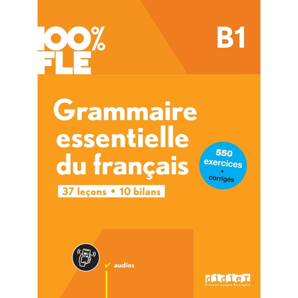 Sách Học Tiếng Pháp - 100% FLE: Grammaire Essentielle du Français B1 - Livre + Didierfle.App - Bìa m
