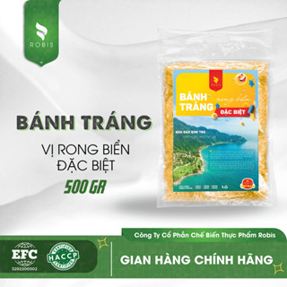 Bánh Tráng ROBIS - Rong Biển Đặc Biệt, Hành Phi, Muối Tỏi, Phô Mai, Trứng Muối, Lẩu Thái - Gói 500g