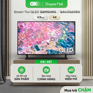 [Shopee - Lắp đặt 0Đ HN HCM] QA43Q60BA / QA43Q60DA - Samsung 43 Inch QLED Q60D 4K Smart TV (2024) QA43Q60DAKXXV