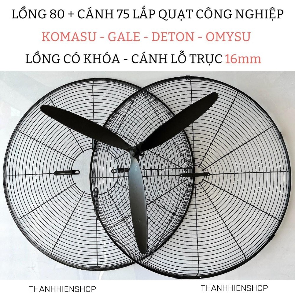 Bộ Lồng Cánh Quạt 750 ( lồng 80cm và sải cánh 75cm)  KOMASU - DETON - GALE - OMYSU Trục 16mm. Lồng C