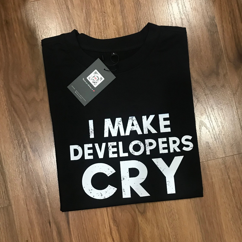 Áo thun I MAKE DEVELOPER CRY