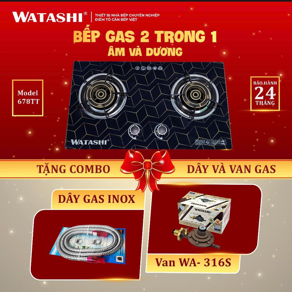 MUA 1 ĐƯỢC 2 - BẾP GAS VỪA ÂM VỪA DƯƠNG WATASHI WA - 678TT CÓ THÊM BỘ VAN DÂY TỪ NHÀ WATASHI