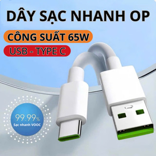 Dây sạc nhanh OP công suất 65W cổng sạc USB to TYPE C hỗ trợ sạc nhanh cho nhiều dòng máy Note Real