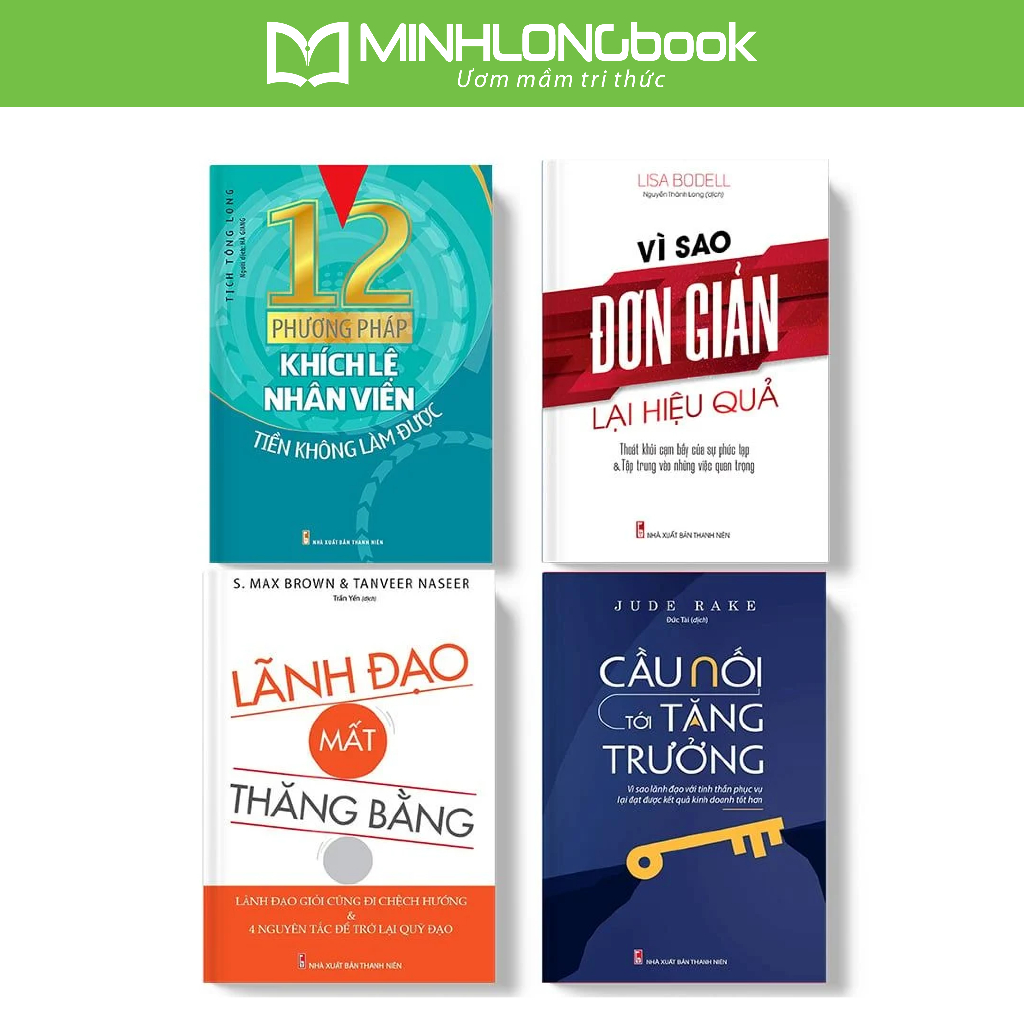 Sách: Combo Đơn Giản Hiệu Quả + Cầu Nối Tăng Trưởng + Phương Pháp Khích Lệ + Lãnh Đạo Mất Thăng Bằng