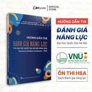 Sách Hướng dẫn thi đánh giá năng lực năm 2025 của Đại học Quốc Gia, sách dgnl, sách ôn HSA 2025 - Link mới
