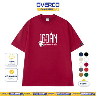  Áo Thun Tết Unisex 16 LÀ DẰN CHỨ KHÔNG ĐỂ QUẮC 10 Màu Overco Brand Vải Cotton Cao Cấp Mềm Mịn O1A62 