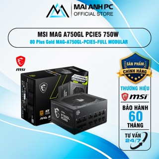 Nguồn máy tính MSI MAG A750GL PCIE5 750W 80 Plus Gold - full modular - bảo hành 5 năm