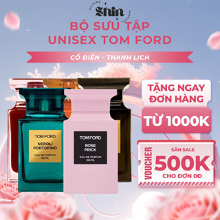 Nước Hoa Nam Nữ Unisex Tom Ford HOT Nhất Neroli Portofino, Rose Prick, Tobacco Valline, Bitter Peach EDP 100ml