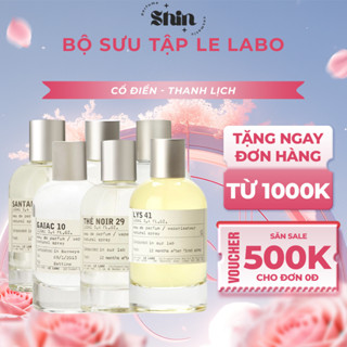 Nước Hoa Nam Nữ Le Labo  Another 13 Gaiac 10 Bergamote 22 The Noir 29 Rose31 Santal 33 Lys 41 - Hương Thơm quyễn rũ