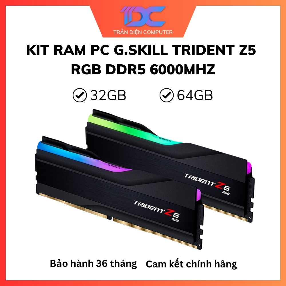 KIT Ram G.SKILL Trident Z5 32GB/64GB RGB 6000MHz DDR5 - BH 36 Tháng