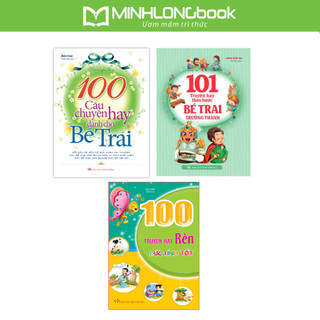 Sách: 100 truyện rèn đức tính tốt + 100 chuyện cho bé trai + 101 truyện bé trai trưởng thành