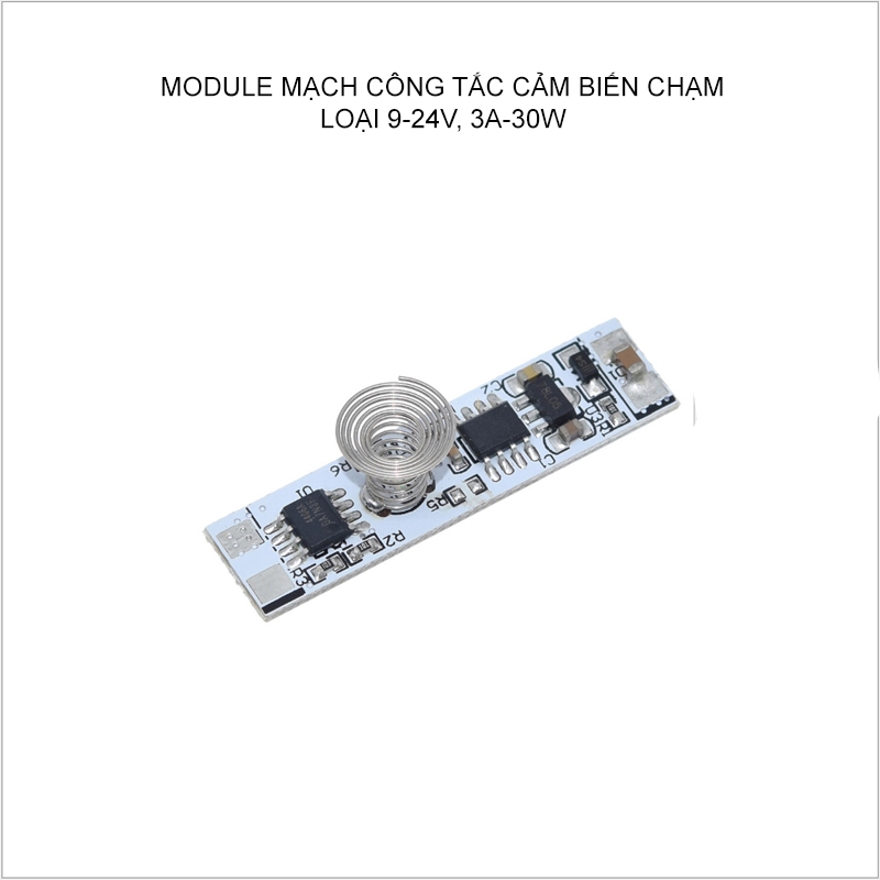 MODULE MẠCH CÔNG TẮC CẢM ỨNG CHẠM TAY 9-24V, 3A-30W