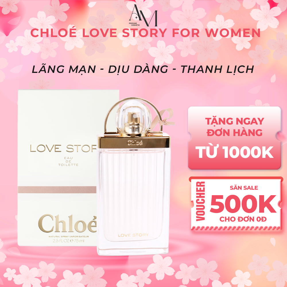 Nước Hoa Chloé Love Story For Women EDP 75ml - Nước Bông Hương Hoa Lãng Mạn, Dịu Dàng Và Thanh Lịch