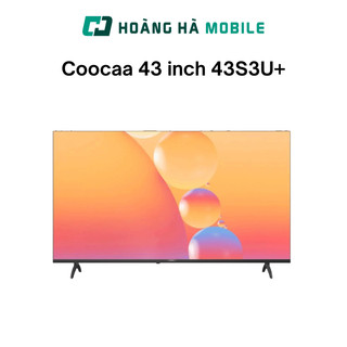  Tivi thông minh Smart Tivi Full HD Coocaa 43 inch 43S3U+ - Chính hãng 