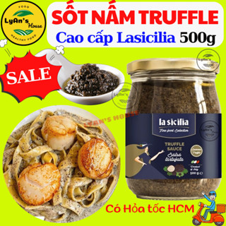 (Có Hỏa Tốc HCM) Sốt Nấm Truffle Sauce La Sicilia – Italia 500g, Sốt Nấm Cục dùng mỳ ý spaghetti nui pizza ăn chay được