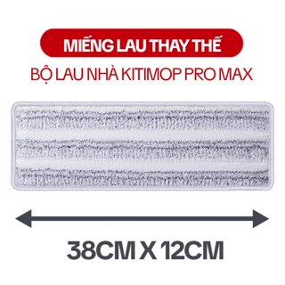 Miếng Lau Nhà Thay Thế KITIMOP PRO MAX, Bông Lau Nhà Thay Thế 38X12CM, Giẻ Lau Nhà Thay Thế