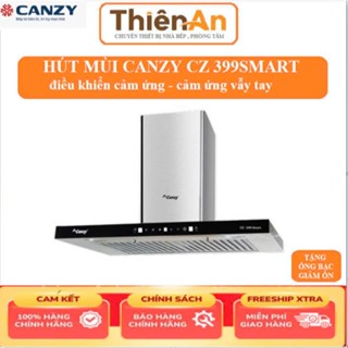 Máy hút mùi Canzy CZ 399Smart. HÚT MÙI NHÀ BẾP PHẲNG chính hãng bảo hành 3 năm