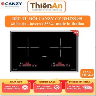 Bếp từ Canzy CZ BMIX999I made in thailan . bếp từ đôi nhập khẩu cao cấp, bếp từ âm bàn chính hãng bảo hành 3 năm