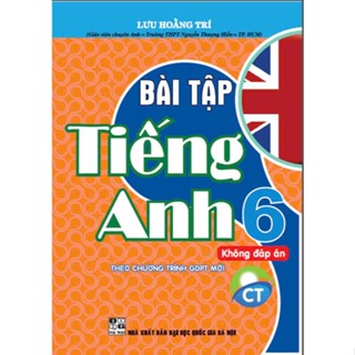 SÁCH - Bài tập tiếng anh 6 - không đáp án Theo Chương Trình Gdpt Mới ( Chân Trời Sáng Tạo )