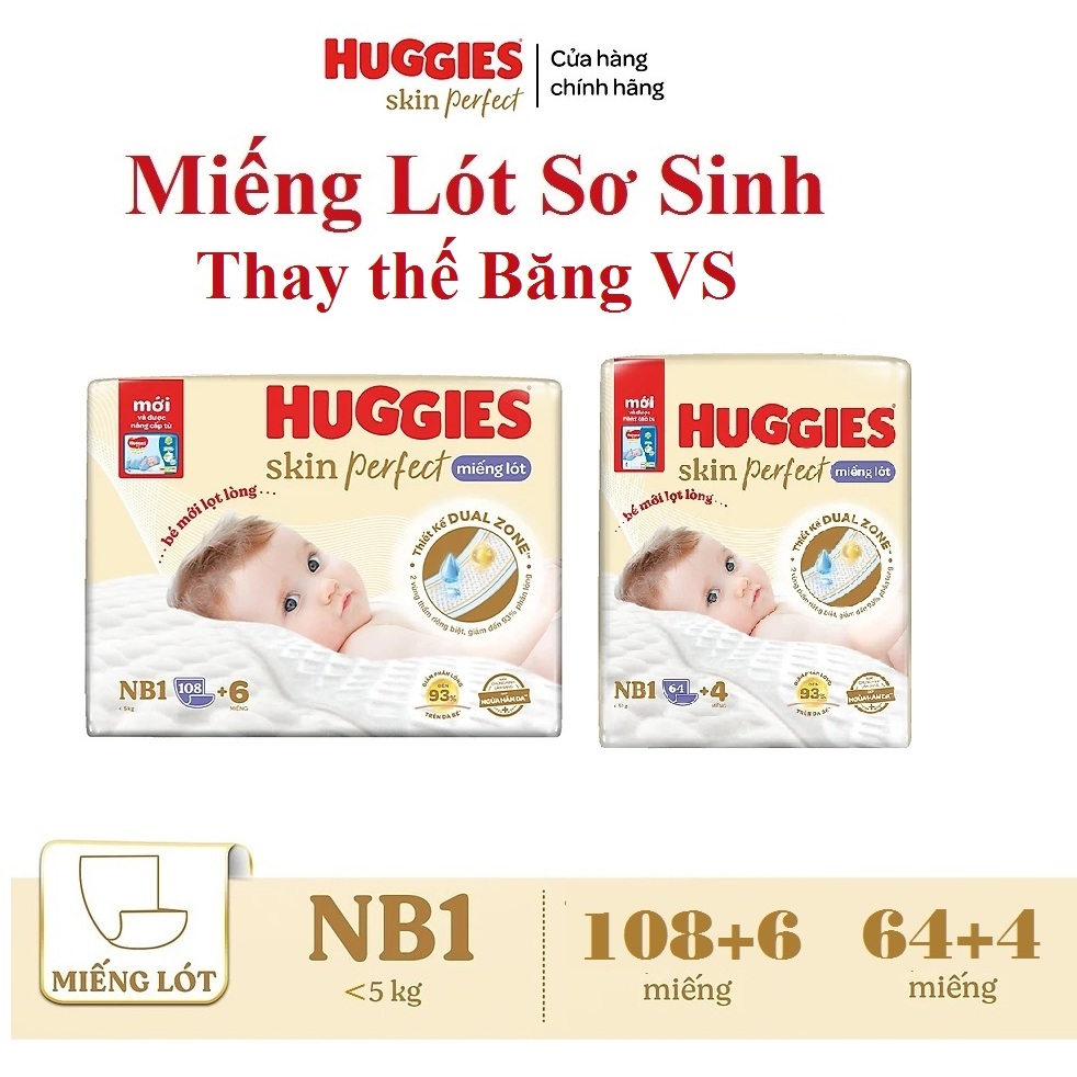 Miếng lót sơ sinh Huggies Skin Perfect NB1 64+4/108+6 miếng <5kg