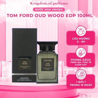 Nước Hoa Nam Nữ Unisex Tom Ford Oud Wood EDP Dung Tích 100ml - Hương Gỗ Trầm Ấm, Tinh Tế Và Cuốn Hút.