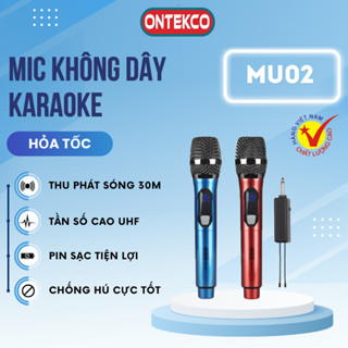 Micro không dây ONTEKCO MU02 dùng pin sạc tiện lợi, chuyên dùng cho loa kéo - Âm li - Dàn karaoke/ Chống hú, chống nhiễu