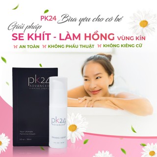  Gel Se Khít Vùng Kín và Làm Hồng Cô Bé PK24 Advanced 30ml - Nhập Khẩu Chính Hãng Từ Mỹ 