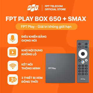 Combo Bộ giải mã FPT Play Box 650 kèm gói SMAX FPT Play