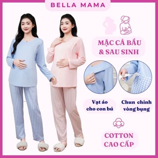 Bộ Bầu Mặc 2 in 1 Bella Mama Nhà Cotton Đồ Bầu Sau Sinh Mở 2 Bên Cho Con Bú Và Quần Chun Chỉnh Bụng, Dài Tay  - BN21