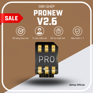 [DSHOP15K giảm 15K đơn từ 150K] Sim ghép ProNew V1.7/V2.6/V3.0 giá rẻ ổn định, sóng khoẻ, fix tất cả lỗi ip lock