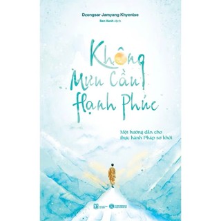 Sách - Không Mưu Cầu Hạnh Phúc - Thái Hà