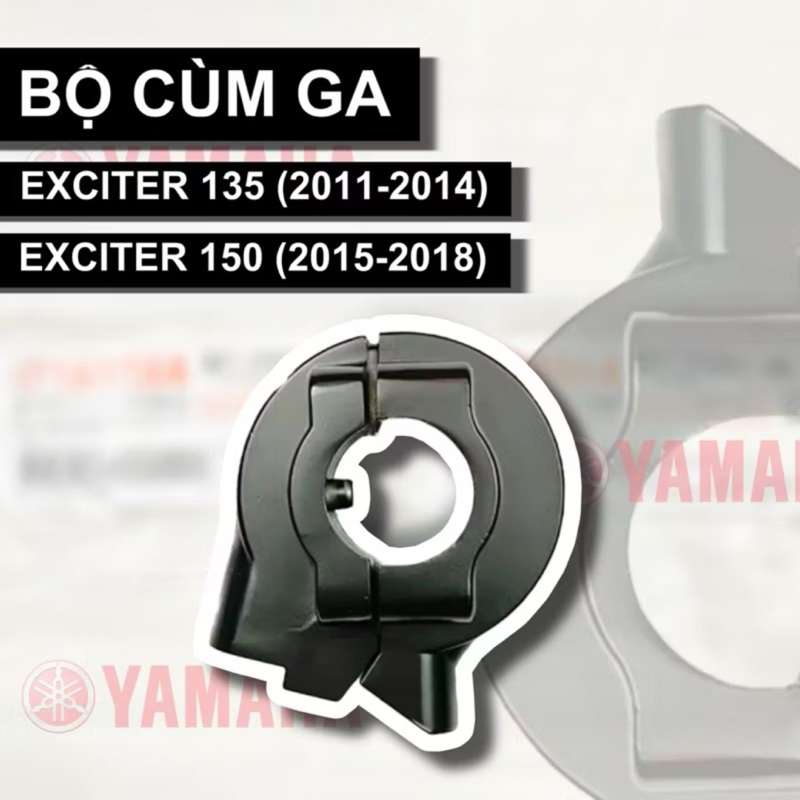 Bộ Cùm Ga YAMAHA cho Exciter 135 / Ex135 ( 2011-2014 ) và Exciter 150/ Ex150 ( 2015-2018 ) - Phụ Tùn