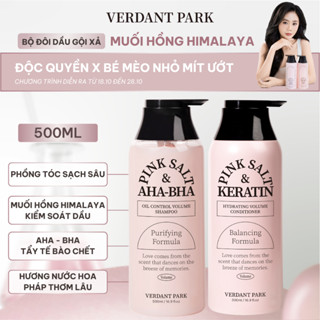 Bộ đôi Dầu Gội Xả VERDANT PARK 500ml muối hồng Himalaya AHA BHA kiềm dầu phồng tóc Shampoo Conditioner COMBO46