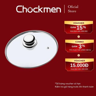Nắp Kính Cường Lực CHOCKMEN Bo Viền Inox Chịu Nhiệt Kích Thước 12-14-16-18-20-24-26-28Cm Vung Kính Nồi Nhà Bếp