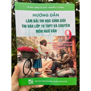 Sách - Hướng Dẫn Làm Bài Thi Học Sinh Giỏi Thi Vào Lớp 10 THPT Và Chuyên Môn Ngữ Văn 9