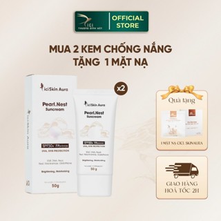 (MUA 2 TẶNG 1) Kem Chống Nắng Nâng Tone Tổ Yến Ngọc Trai Cici.SkinAura SPF 50+ PA++++ 50g Tặng 1 Hộp Mặt Nạ Tổ Yến CiCi