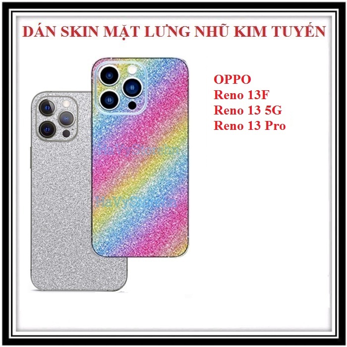 Dán skin mặt lưng nhũ kim tuyến Oppo Reno 13F Reno 13 Reno 13 Pro Reno 14F Reno 14 Reno 14 Pro