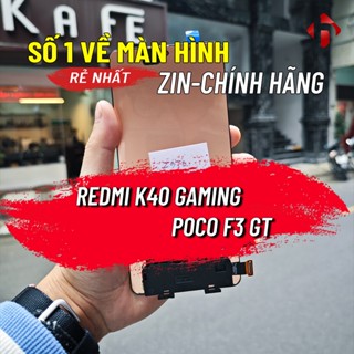 Màn Hình Xiaomi Redmi K40 Gaming/Poco F3 GT Zin Chính Hãng - Bảo Hành 3 Tháng