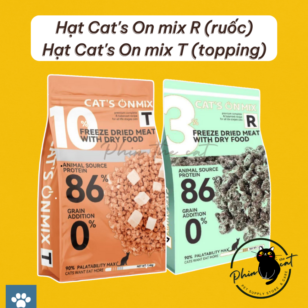 Hạt CAT'S ON MIX R, CAT'S ON MIX T cho mèo - Túi seal 1,4kg | phinthecat