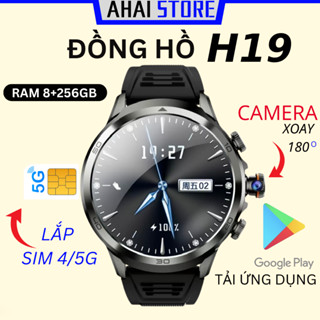 Đồng hồ Android H19 Ram8+256GB lắp sim nghe gọi độc lập camera xoay tải ứng dụng chơi game AHAI STORE
