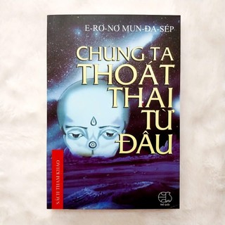 Sách - Chúng ta thoát thai từ đâu